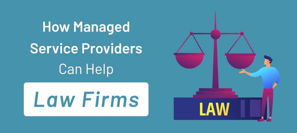 An informative guide when considering an MSP for your law firm.